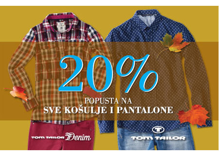 Tom Tailor popust na sve košulje i pantalone